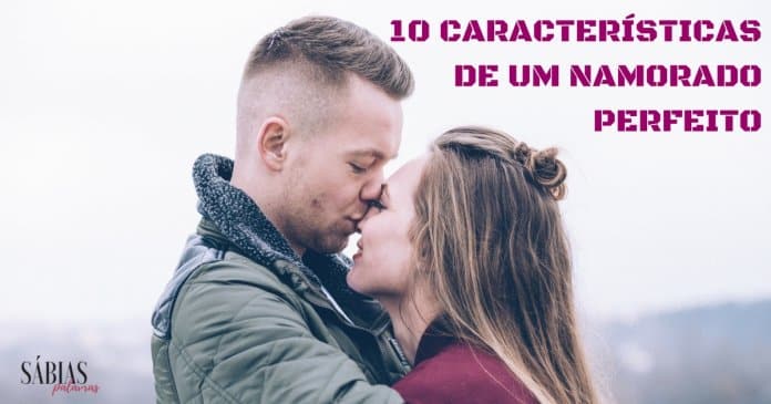 10 características de um namorado perfeito