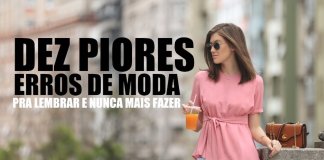 10 dos piores erros de moda